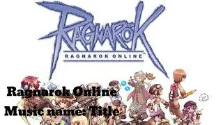 Ragnarok Music | RO | BGM | OST | Title