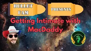 Getting Intimate with MacDaddy - Interview Presented by @BulletFamOfficial