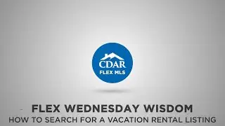 CDAR FLEX Wednesday Wisdom - How to Search for a Vacation Rental Listing