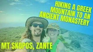 WE HIKED A GREEK MOUNTAIN TO DISCOVER AN ANCIENT MONASTERY - Mount Skopos Zakynthos - September 2023