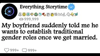 My boyfriend suddenly told me he wants to establish traditional gender roles #fyp #reddit #stories