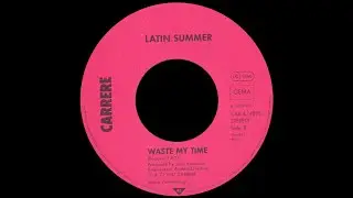 Latin Summer - Waste My Time [HQSound][SYNTH-POP][1987]