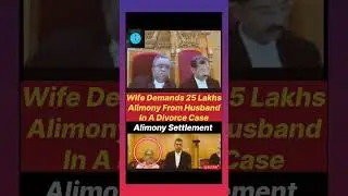 Wife Demands 25 Lakhs Alimony | Divorce Case #judge#lawyer#divorce#argument#law#shorts#legalcourts