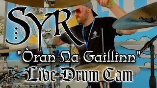 Syr Live  &ldquo;&Ograve;ran Na Gaillinn&rdquo; Drum Cam