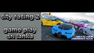 city racing 3d 2 gameplay 🇱🇰