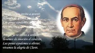 Canción Claretiana - AMIGO, VEN TE INVITO