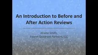 An introduction to Before and After Action Reviews
