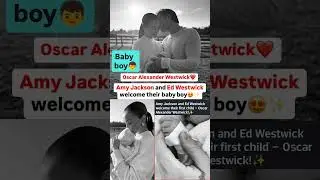 Amy Jackson & Ed Westwick welcome their baby boy #news#amyjackson#edwestwick#babyboy#bollywood#love