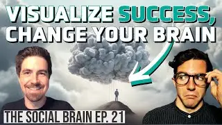 Visualization & The Brain: Using Neuroscience to Boost Performance (The Social Brain ep 21)