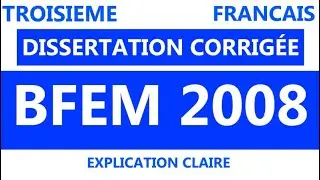 Correction Dissertation BFEM 2008 expliqu&eacute;e clairement