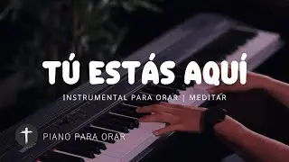 MUSICA INSTRUMENTAL PARA ORAR - ALABANZA DE ADORACIÓN - PIANO ADORACION - TE ADORAMOS