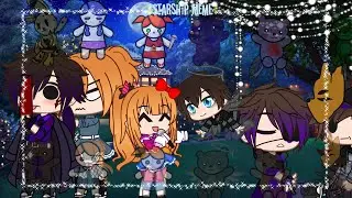 Starship Meme | Afton family | Valentine’s day special | GC | AU |
