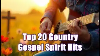 Country Gospel Songs V.257 | Calming Christian Country Songs for Peaceful Days