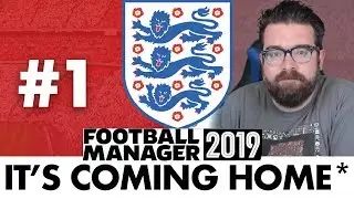 ENGLAND FM19 | Part 1 | IT'S COMING HOME | Football Manager 2019