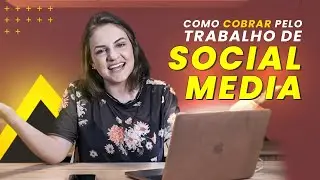 Como cobrar pelo trabalho de social media | Keila Neves