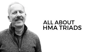 All About HMA Triads (with Rich Savoy)