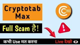 Cryptotab Max!  Paisa Barbaad  || Don't Use || Don't invest