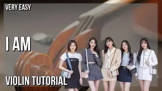 SUPER EASY: How to play I am  by Ive on Violin (Tutorial)