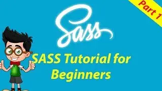 [Part 1] SASS Tutorial for Beginners | Learn SASS from Scratch