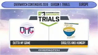 Outta My Game vs Orgless and Hungry (Part 2) | OWC 2019 S1 Trials: Europe