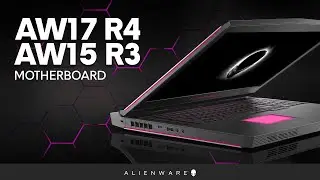 Alienware 17 R4 & Alienware 15 R3: Motherboard Disassembly
