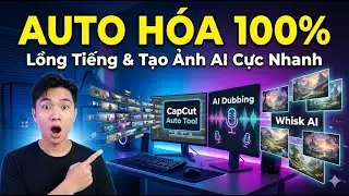 CapCut Auto Tool: Giải Ph&aacute;p Tự Động Lồng Tiếng, T&aacute;ch Sub SRT & Tạo Ảnh AI Whisk H&agrave;ng Loạt