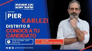 Pier Karlezi - Conoce a Tu Candidato - Espejo Constitucional