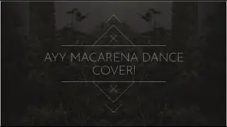 Ayy MACARENA Dance Cover | DC#1 SBL