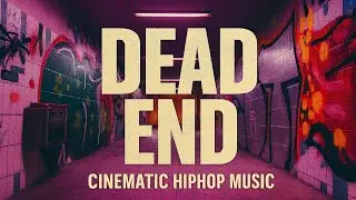 Sam Sergeant - Dead End | Cinematic HipHop Music