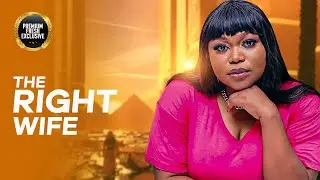 THE RIGHT  WIFE  ( Ruth Kadiri, ) - Nigerian Movies | Latest Nigerian Movie 2023