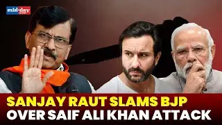 Raut Warns BJP Over &lsquo;International Conspiracy&rsquo; Claims on Saif Ali Khan Attack