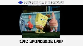 Memescape News: Epic Spongebob Drip (Week of 1-6-21)
