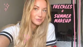 FRECKLES + SUMMER MAKEUP