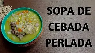 Cómo Hacer Sopa de Cebada Perlada