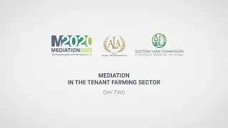 ALA & SLC Mediation in the Tenant Farming Sector &ndash; Mock Mediation &ndash; Day Two