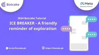 2024 Botcake Tutorial | ICE BREAKER - A friendly reminder of exploration