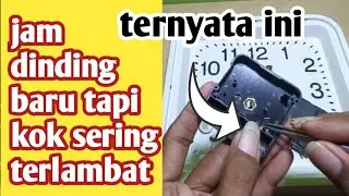 jam dinding baru tapi kok sering terlambat?? ternyata ini masalahnya #jamdinding