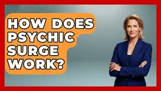 How Does Psychic Surge Work? - The Trainers Guide