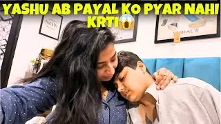 Yashu Ab Payal Ko Pyar Nahi Karti😱Payal Q Royi