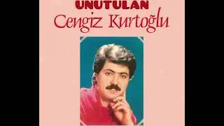 Cengiz Kurtoğlu - Unutulan
