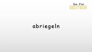 abriegeln Wie spricht man das Wort richtig aus,德语abriegeln这个单词如何正确发音