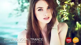 Paradise Trance ;) ♫ Amazing Vocal Trance August 2016 (Mix #64)