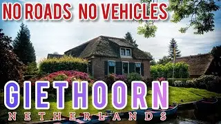 No Roads, No Vehicles in Giethoorn Village Netherlands full View with Peacful Music