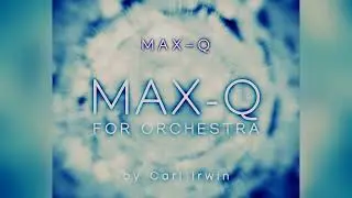 02 Max-Q - Carl Irwin 