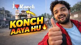 Konch City Ka Asli Sach 😮 | Real Tour