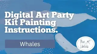 Digital Art Party Kit Painting Instructions. Whales.