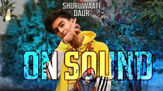 ON SOUND - RJk || SHURUWAATI DAUR EP | Official Video 2021