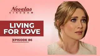Living For Love | Episode - 86 | (English Dubbed) Mexican Novela Series