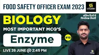 Enzymes  Biology #18 | | Food Safety Officer FSO Exam 2023 | Suresh Sir