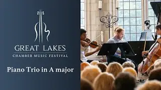 Haydn &ndash;Piano Trio in A major, Hob.XV: 18 | Great Lakes Chamber Music Festival 2024